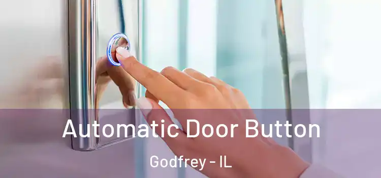 Automatic Door Button Godfrey - IL