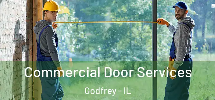 Commercial Door Services Godfrey - IL