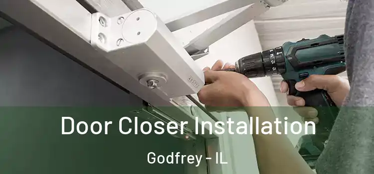 Door Closer Installation Godfrey - IL