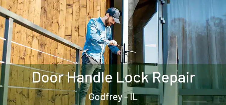 Door Handle Lock Repair Godfrey - IL