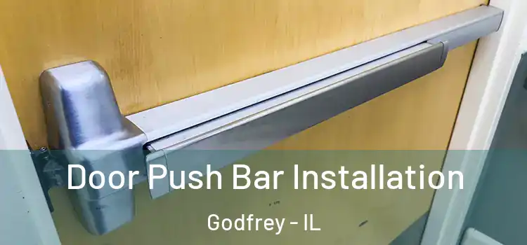 Door Push Bar Installation Godfrey - IL
