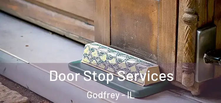  Door Stop Services Godfrey - IL