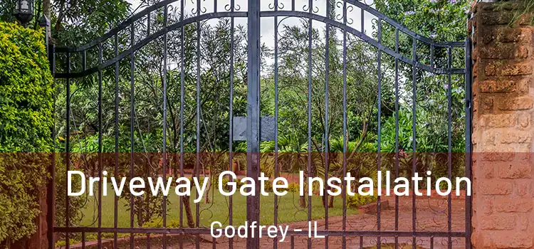 Driveway Gate Installation Godfrey - IL