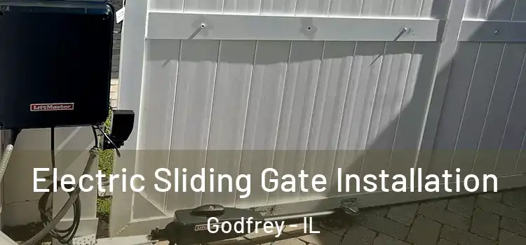 Electric Sliding Gate Installation Godfrey - IL