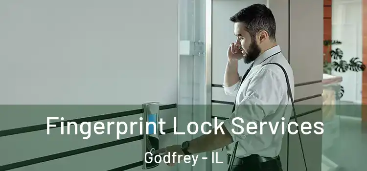 Fingerprint Lock Services Godfrey - IL