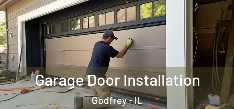  Garage Door Installation Godfrey - IL