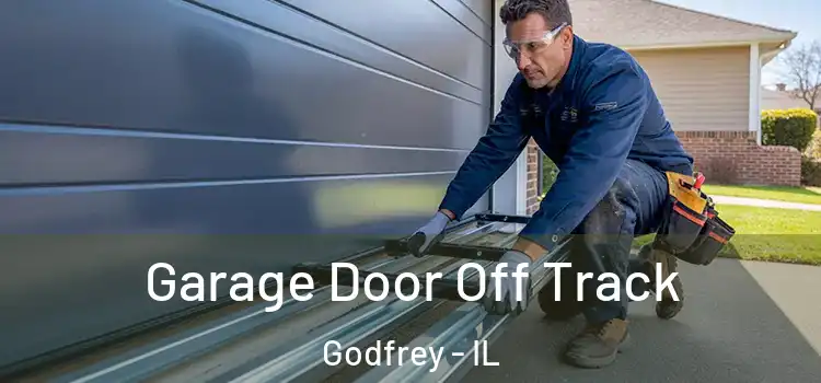  Garage Door Off Track Godfrey - IL