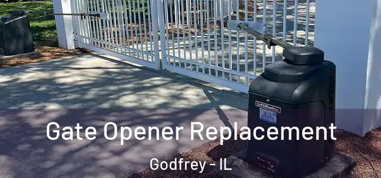  Gate Opener Replacement Godfrey - IL