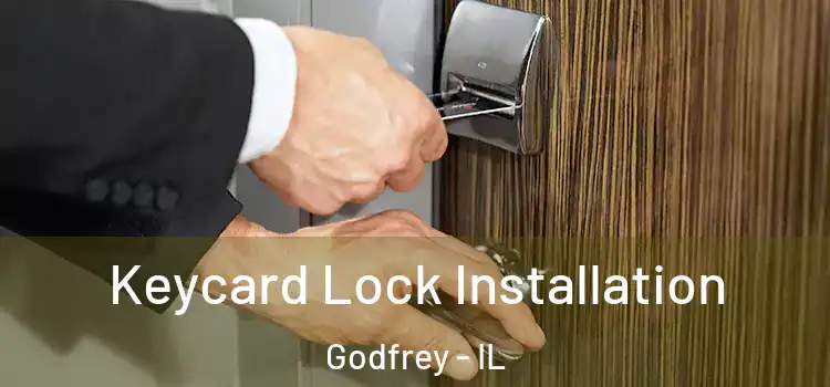 Keycard Lock Installation Godfrey - IL