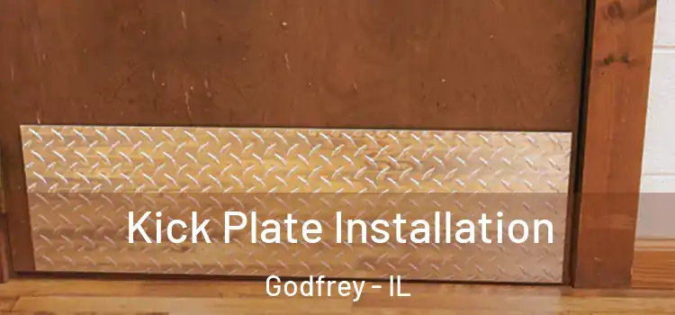 Kick Plate Installation Godfrey - IL