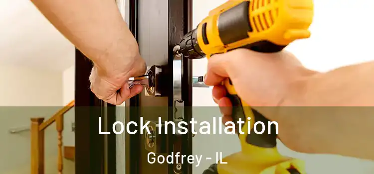 Lock Installation Godfrey - IL