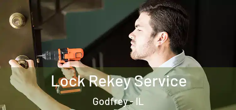 Lock Rekey Service Godfrey - IL