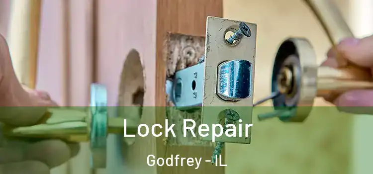Lock Repair Godfrey - IL