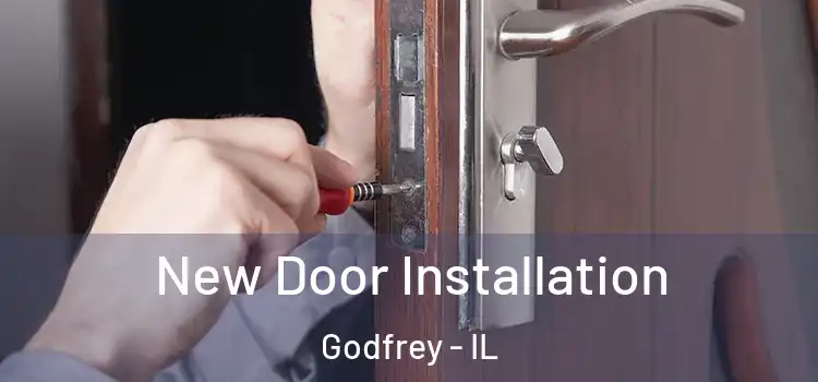 New Door Installation Godfrey - IL