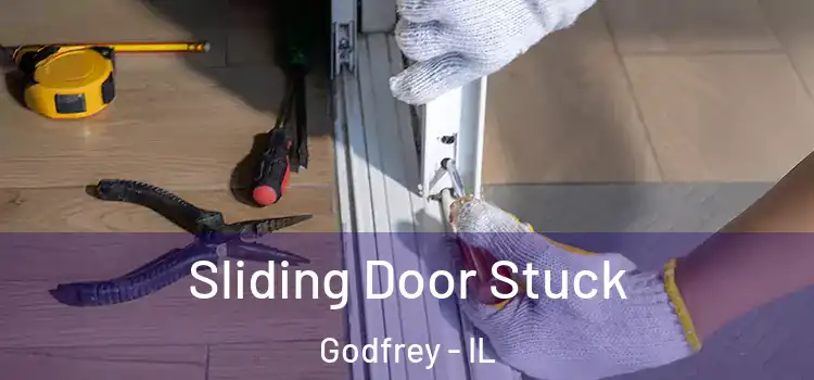 Sliding Door Stuck Godfrey - IL
