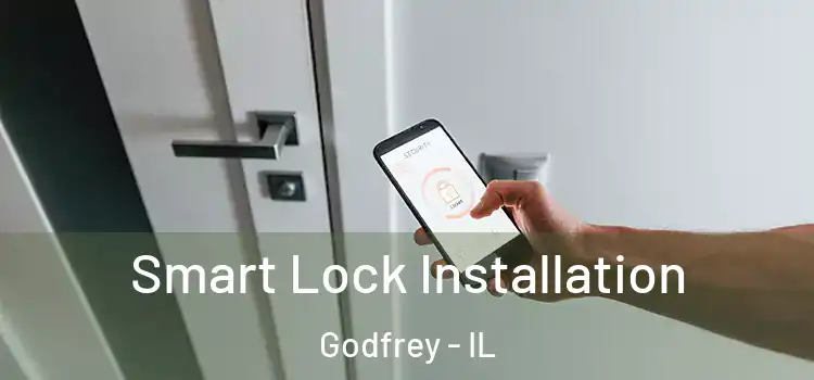 Smart Lock Installation Godfrey - IL